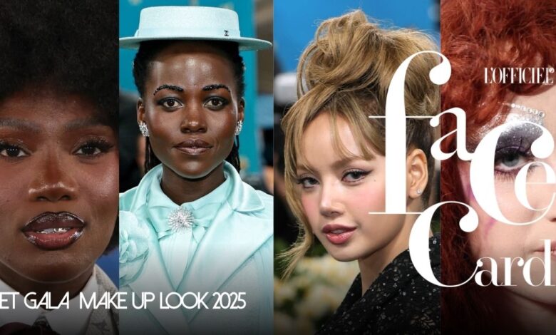 รวม Met Gala make Up Look 2025 ของเหล่าเซเลบริตี้