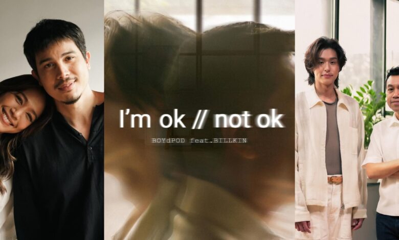 ‘I’m ok // not ok’ บทเพลงสุดลึกซึ้งจาก BOYdPOD x Billkin